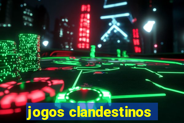 jogos clandestinos